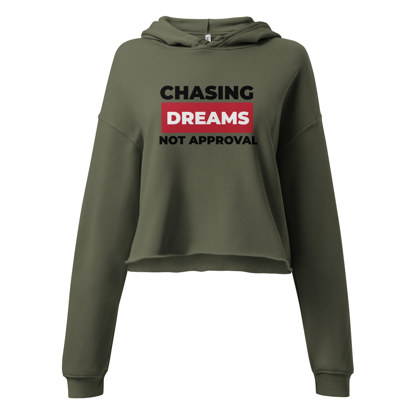 Chasing Dreams Not Approvals Crop Hoodie